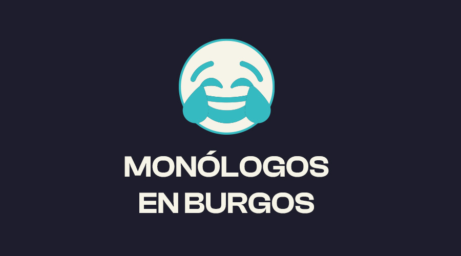 Monólogos en Burgos