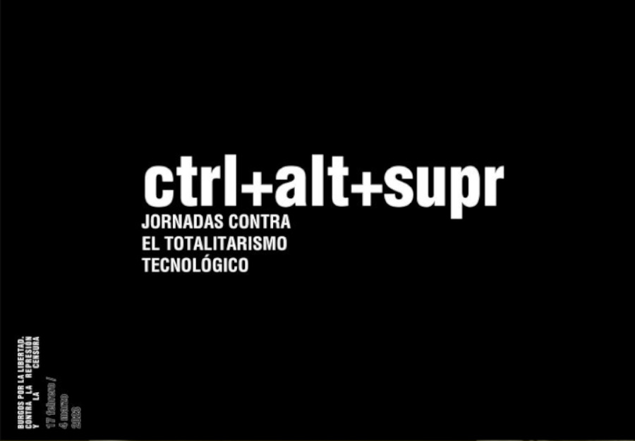 Ctrl+Alt+Supr Burgos Jornadas contra el totalitarismo tecnológico