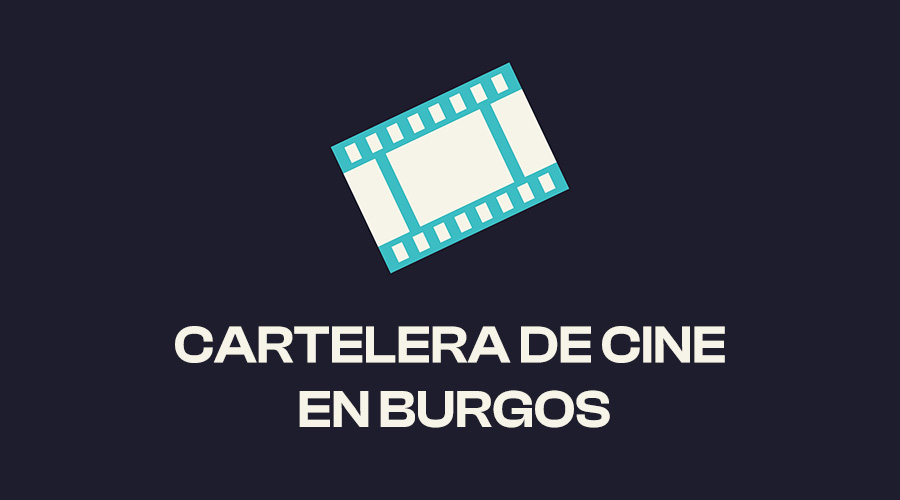 Cartelera de cine en Burgos