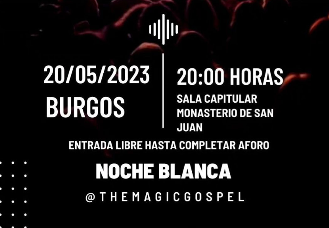 The Magic Gosphel Noche Blanca Burgos