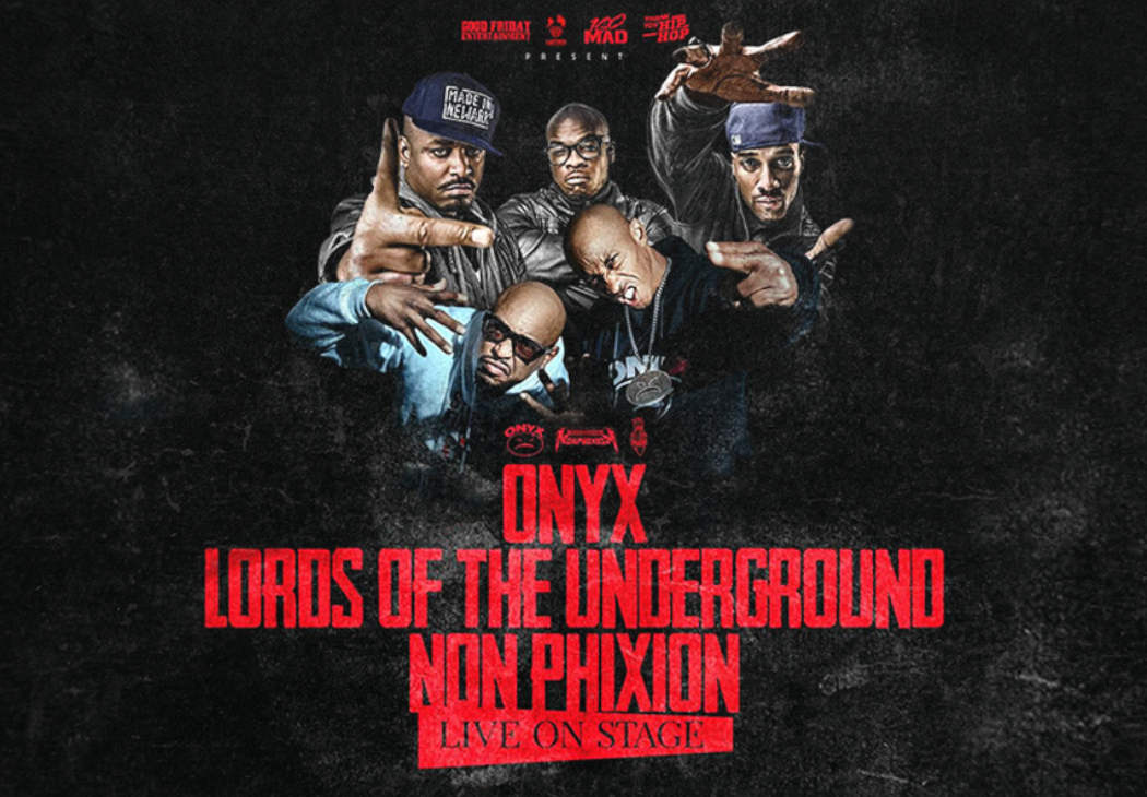 Onyx + Lords of the Underground + Non Phixion